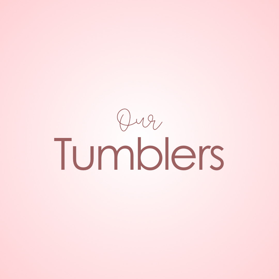 Our tumblers